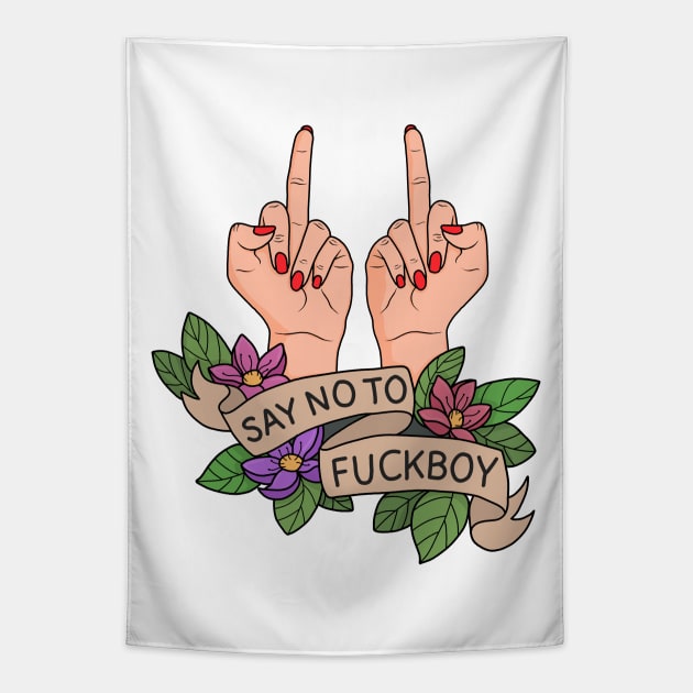 Say no to Fuckboy Tapestry by valentinahramov