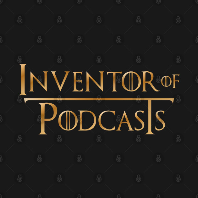 INVENTOR OF PODCASTS by Danny Picard