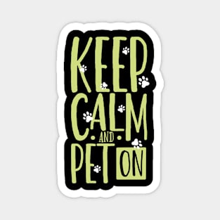 Keep calm and pet on - animal caretaker Magnet