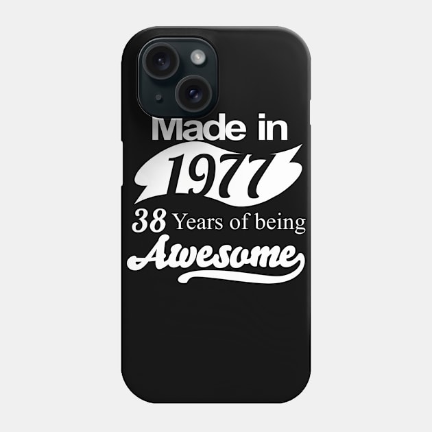 Made in 1977... 38 Years of being Awesome Phone Case by fancytees