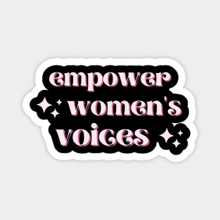 Empower Women's Voices - Uplifting and Uniting Magnet