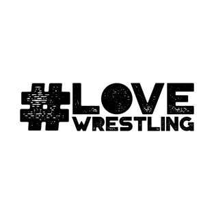 #Love Wrestling T-Shirt