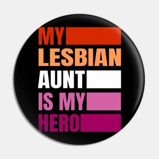 My Lesbian Aunt is my Hero Pin