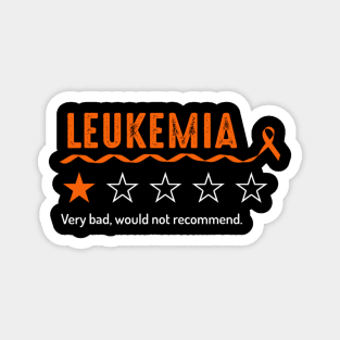 Leukemia Review Very Bad Would Not Recommend One Star Rating Magnet