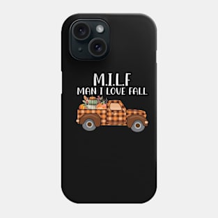 milf man i love fall pumpkin spice Fall Yall autumn Phone Case