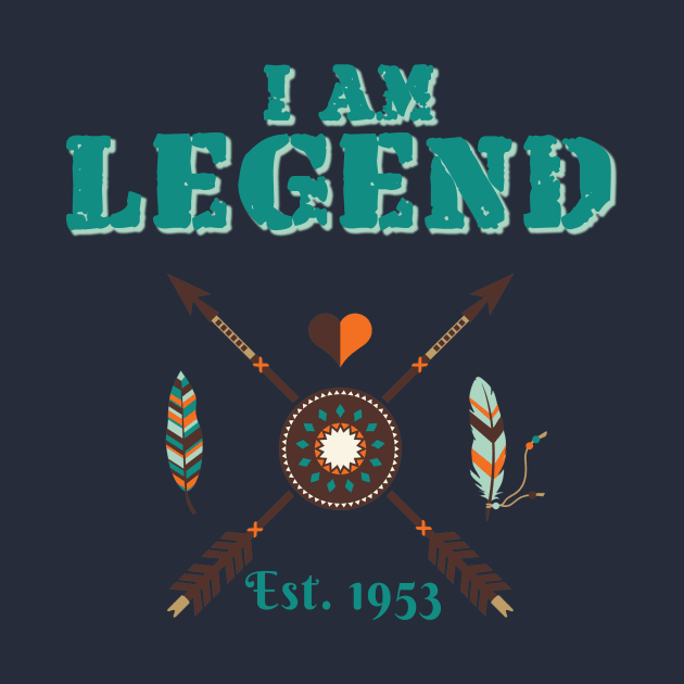 I Am Legend Est. 1953 Man's T-Shirt by taana2017