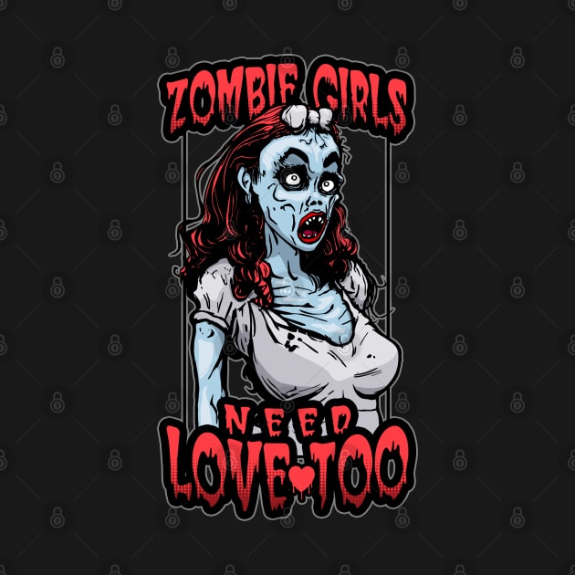 Zombie Girls Need Love Too Funny Halloween Pop Art Dead Girl by Grandeduc