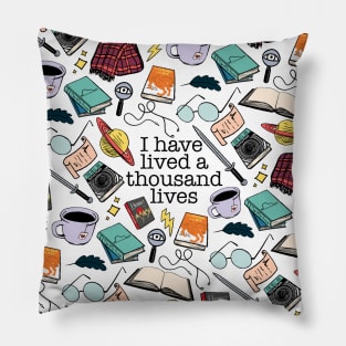 I have lived a thousand lives Pillow