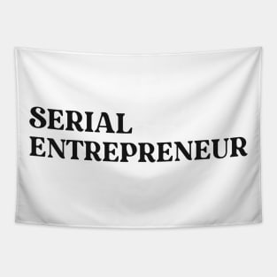 Serial Entrepreneur Text Design Simple Shirt Gift for Entrepreneurs Gift for Business Owner Positive Motivational Inspiring Inspirational Tapestry