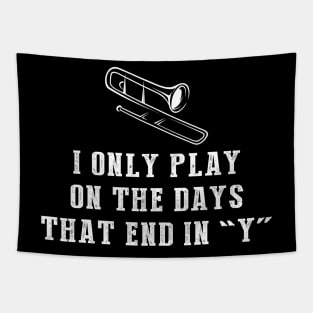 Sliding Serenade: I Only Play Trombone on Days that End in Y! Tapestry