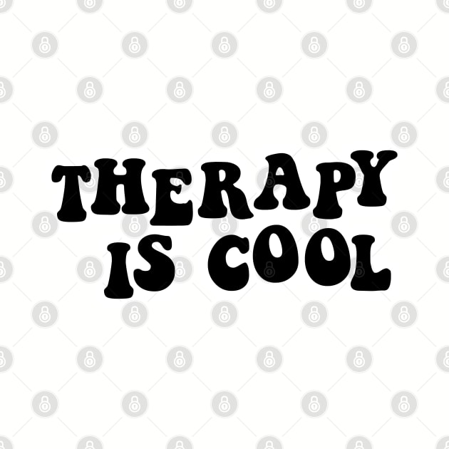 Therapy is Cool Black and White by Gold Star Creative