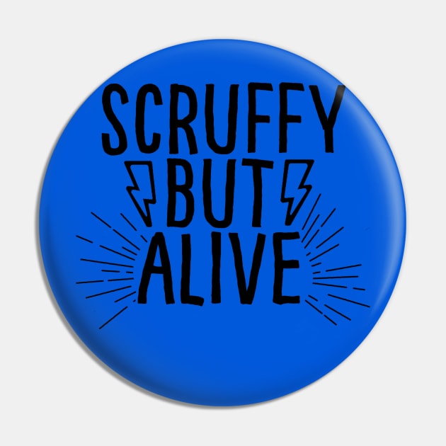 Scruffy But Alive Pin by lablab