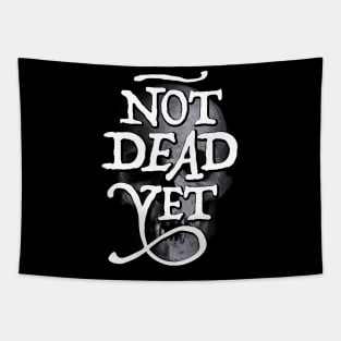 Not Dead Yet Tapestry