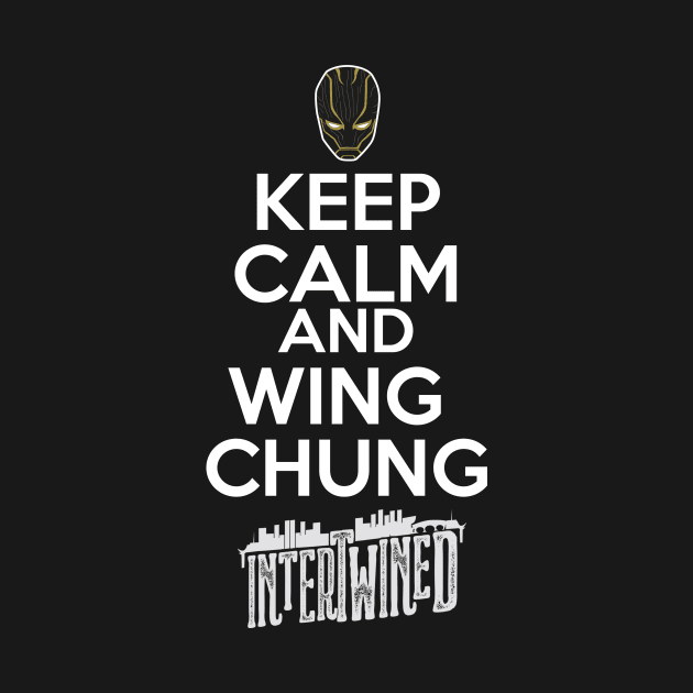 KEEP CALM AND WING CHUNG (INTERTWINED) by FairSquareComics