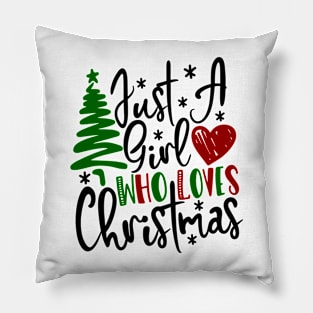 Just A Girl Who Loves Christmas Womens Tee Gifts For Girls Pillow