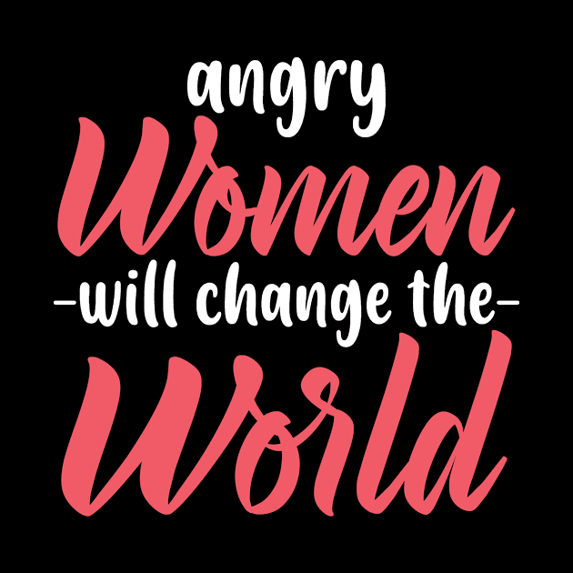 ANGRY WOMEN - FEMINIST DESIGN by bluesea33