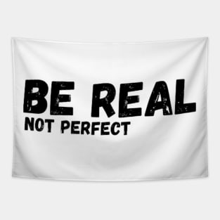 Be Real Not Perfect Svg Design Positive Quote Svg, be real svg, be real quote, svg bundle, digital download Tapestry