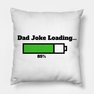 Dad joke loading... Pillow