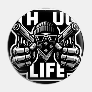 Thug Life Street Culture Art Pin