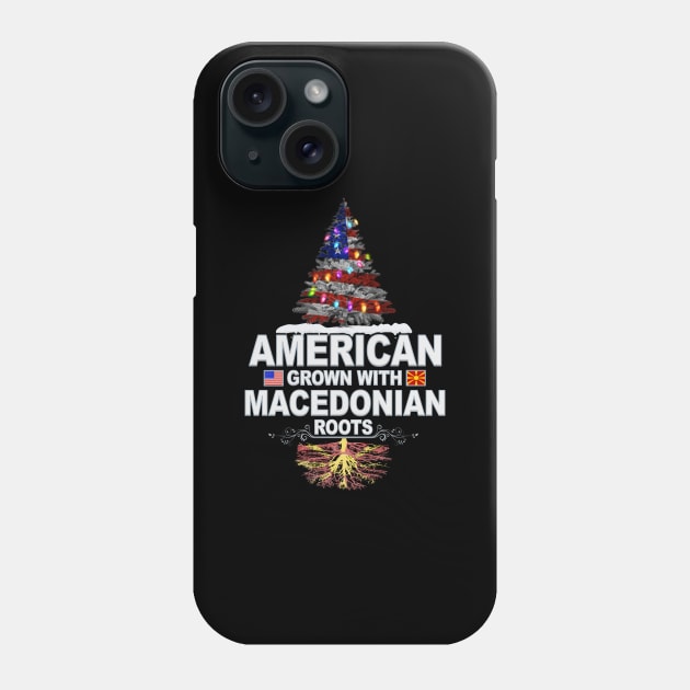 Christmas Tree  American Grown With Macedonian Roots - Gift for Macedonian From Macedonia Phone Case by Country Flags