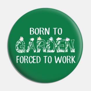 Born to Garden Pin