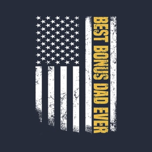 Best Bonus Dad Ever USA Flag 4th Of July For Independence Day T-Shirt