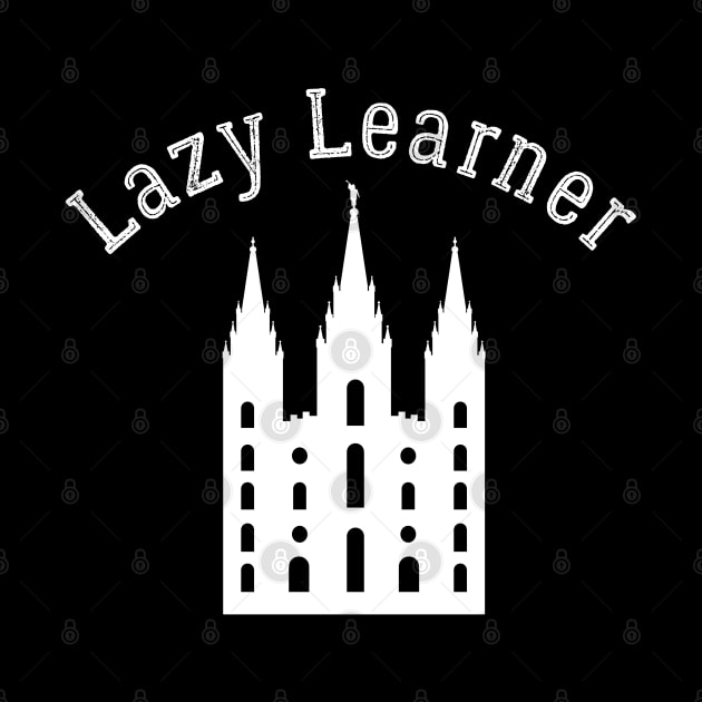 LDS Lazy Learner Mormon Latter Day Saint Lazy Learner Temple by MalibuSun