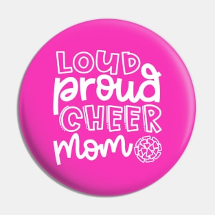 Loud Proud Cheer Mom Cheerleader Cute Pin