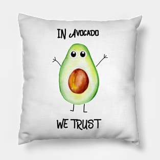 In Avocado We Trust Pillow