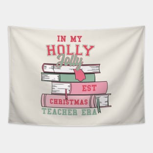 In My Holly Jolly Teacher Era Christmas Tapestry