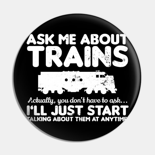 Model Railroad Shirt | Ask Me About Trains Gift Pin by Gawkclothing