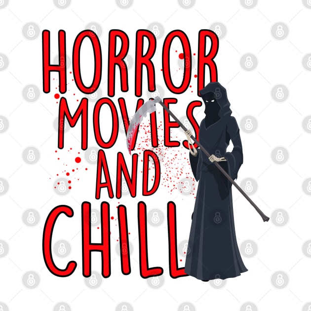 Horror movies and chill! by HROC Gear & Apparel