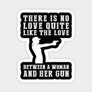 Firearm Fierce: Celebrate the Unbreakable Bond Between a Woman and Her Gun! Magnet