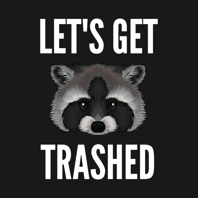Let's Get Trashed Raccoon by PowderShot