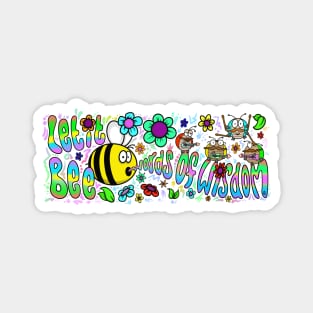 Let it Bee - Words of Wisdom Magnet