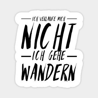 Hiking quotes - ich verlauf mich nicht ich gehe wandern Magnet