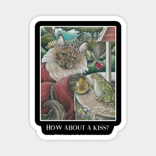 The Frog Princess Cat - How About A Kiss? - White Outlined Version Magnet