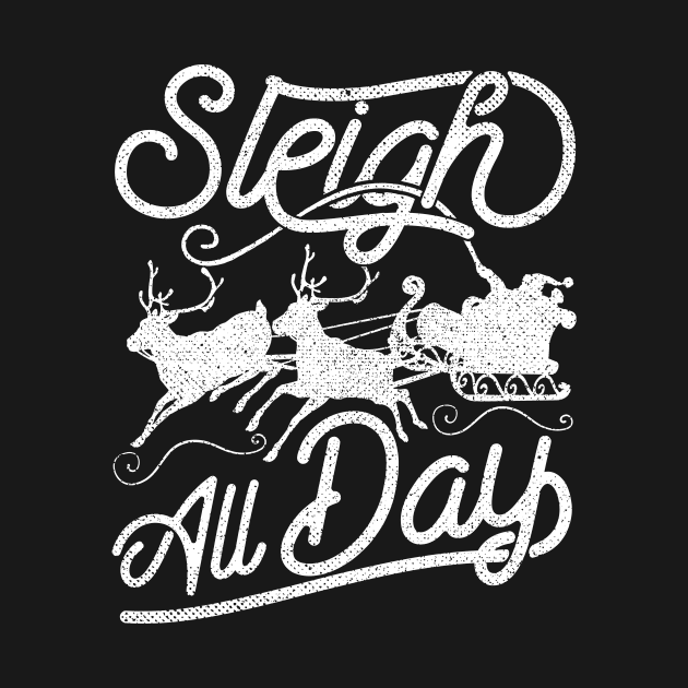 Sleigh All Day Santa Claus Reindeer by Gavinstees