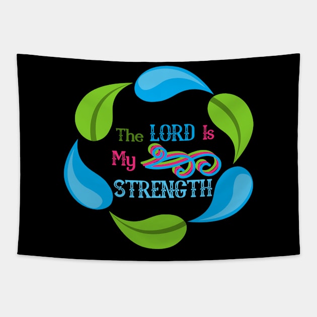 The Lord Is My Strength Christian Tapestry by GraceFieldPrints