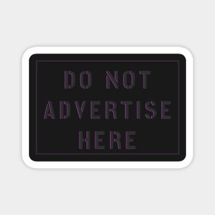 DO NOT ADVERTISE HERE Magnet