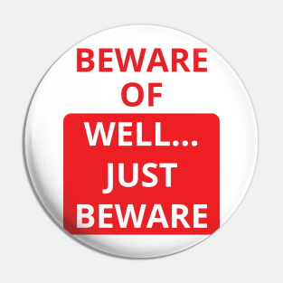 beware of well... just beware Pin