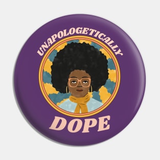 Unapologetically Dope Black Pride Pin