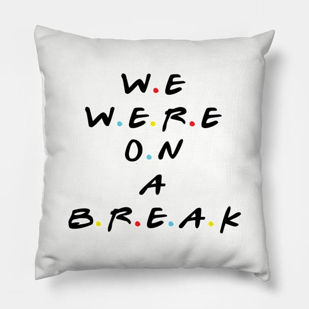 we were on a break Pillow by The Architect Shop