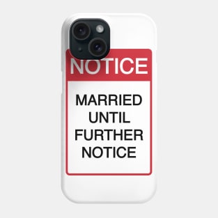 Funny Married Until Further Notice Phone Case