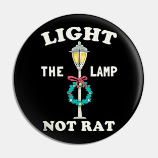 Light The Lamp Not Rat - Retro Pin