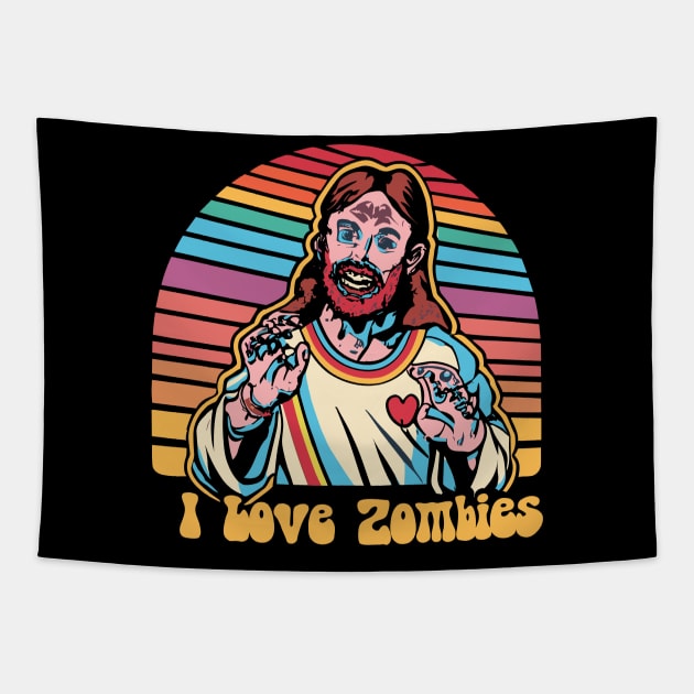 I Love Zombies, Jesus Christ Retro Rainbow Illustration - Playful Pop Culture Mashup Tapestry by Soulphur Media