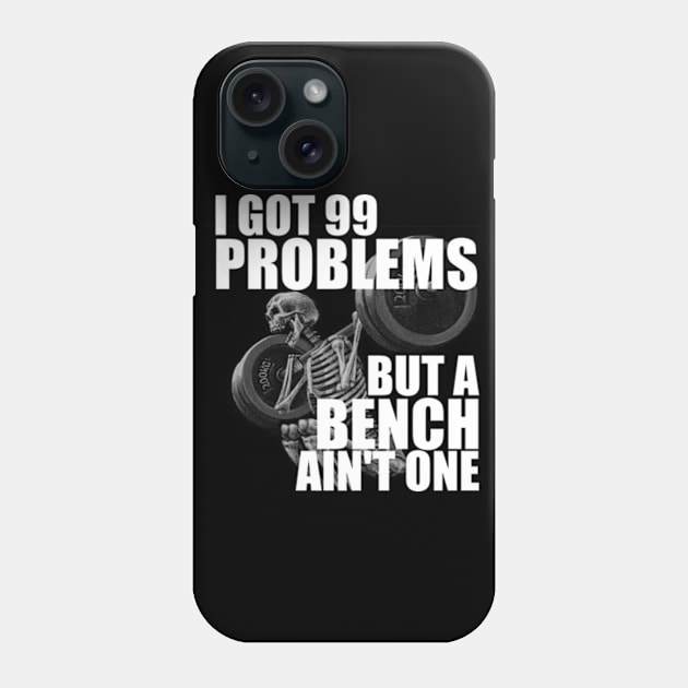 I Got 99 Problems But A Bench Ain't One Phone Case by Atelier Djeka