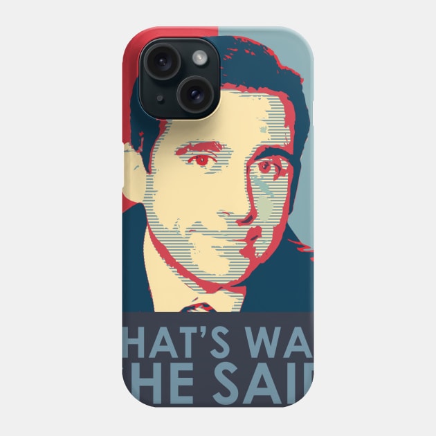 What she Said Phone Case by nickbeta