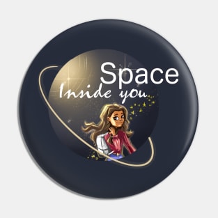 Space inside you Pin