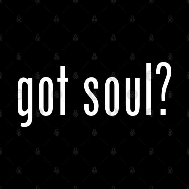 got soul? by forgottentongues